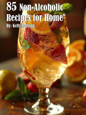 cover image of 85 Non-Alcoholic Recipes for Home